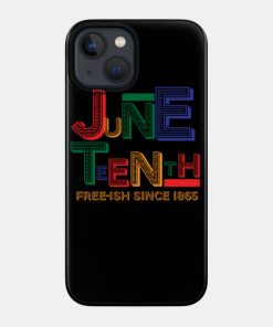 Juneteenth Free-Ish Since 1865