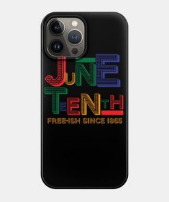 Juneteenth Free-Ish Since 1865