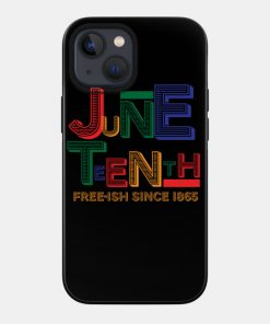 Juneteenth Free-Ish Since 1865