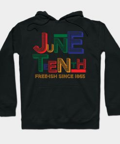 Juneteenth Hoodies - Juneteenth Free-Ish Since 1865 Hoodie TP1002 5 - Juneteenth Shirt Juneteenth Free-Ish Since 1865