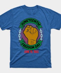 Juneteenth T-Shirts - Juneteenth Day Pan African Colors Black History Fist Edit View T-Shirt TP1002 15 - Juneteenth Shirt Juneteenth Day Pan African Colors Black History Fist Edit View
