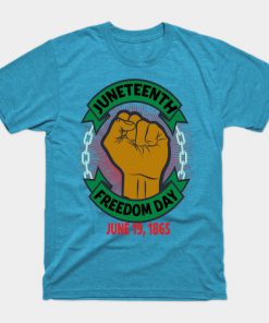 Juneteenth T-Shirts - Juneteenth Day Pan African Colors Black History Fist Edit View T-Shirt TP1002 17 - Juneteenth Shirt Juneteenth Day Pan African Colors Black History Fist Edit View