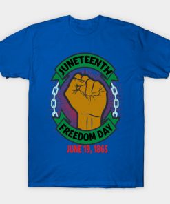 Juneteenth T-Shirts - Juneteenth Day Pan African Colors Black History Fist Edit View T-Shirt TP1002 21 - Juneteenth Shirt Juneteenth Day Pan African Colors Black History Fist Edit View