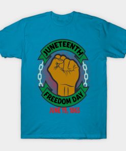 Juneteenth T-Shirts - Juneteenth Day Pan African Colors Black History Fist Edit View T-Shirt TP1002 26 - Juneteenth Shirt Juneteenth Day Pan African Colors Black History Fist Edit View