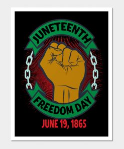 Juneteenth Posters - Juneteenth Day Pan African Colors Black History Fist Edit View Poster TP1002 5 - Juneteenth Shirt Juneteenth Day Pan African Colors Black History Fist Edit View