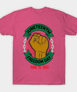 Juneteenth T-Shirts - Juneteenth Day Pan African Colors Black History Fist Edit View T-Shirt TP1002 6 - Juneteenth Shirt Juneteenth Day Pan African Colors Black History Fist Edit View